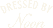 Dressed By Noon